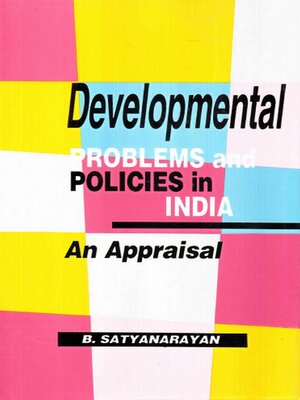 cover image of Developmental Problems and Policies In India an Appraisal